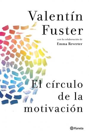 CÍRCULO DE LA MOTIVACIÓN, EL | 9788408037842 | FUSTER, VALENTÍN  / REVERTER, EMMA | Llibreria Aqualata | Comprar llibres en català i castellà online | Comprar llibres Igualada