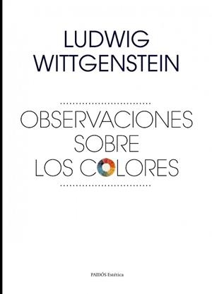 OBSERVACIONES SOBRE LOS COLORES | 9788449328589 | WITTGENSTEIN, LUDWIG | Llibreria Aqualata | Comprar llibres en català i castellà online | Comprar llibres Igualada