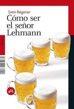 COMO SER EL SEÑOR LEHMANN | 9788496822924 | REGENER, SVEN | Llibreria Aqualata | Comprar llibres en català i castellà online | Comprar llibres Igualada