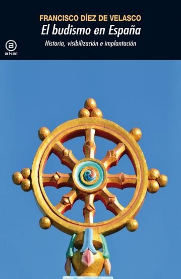 BUDISMO EN ESPAÑA, EL | 9788446036791 | DÍEZ DE VELASCO, FRANCISCO | Llibreria Aqualata | Comprar libros en catalán y castellano online | Comprar libros Igualada