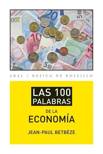 100 PALABRAS DE LA ECONOMÍA, LAS | 9788446037408 | BETBÈZE, JEAN-PAUL | Llibreria Aqualata | Comprar libros en catalán y castellano online | Comprar libros Igualada