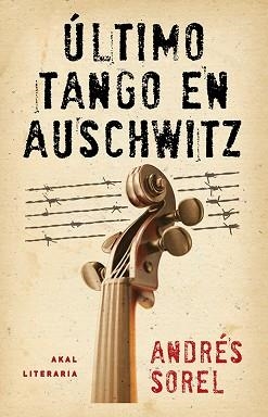 ÚLTIMO TANGO EN AUSCHWITZ | 9788446037460 | SOREL, ANDRÉS | Llibreria Aqualata | Comprar llibres en català i castellà online | Comprar llibres Igualada