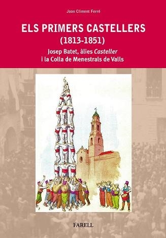 PRIMERS CASTELLERS (1813-1851) | 9788492811472 | CLIMENT FERRE, JOAN | Llibreria Aqualata | Comprar libros en catalán y castellano online | Comprar libros Igualada
