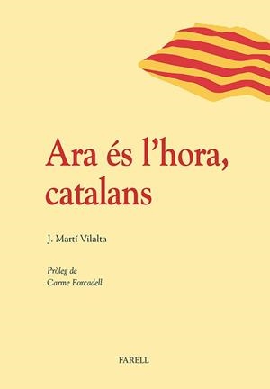 ARA ÉS L'HORA, CATALANS | 9788492811489 | MARTI VILALTA, J. | Llibreria Aqualata | Comprar libros en catalán y castellano online | Comprar libros Igualada