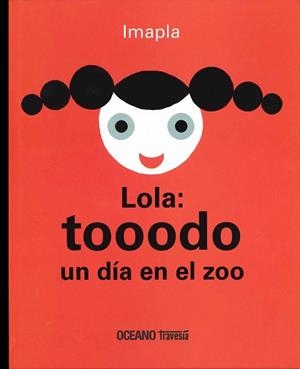 LOLA: TOOODO UN DIA EN EL ZOO | 9786074008258 | IMAPLA | Llibreria Aqualata | Comprar libros en catalán y castellano online | Comprar libros Igualada
