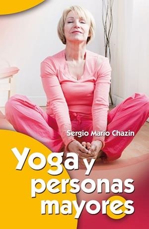 YOGA Y PERSONAS MAYORES | 9788490230077 | CHAZIN HODOROVSKY, SERGIO MARIO | Llibreria Aqualata | Comprar libros en catalán y castellano online | Comprar libros Igualada