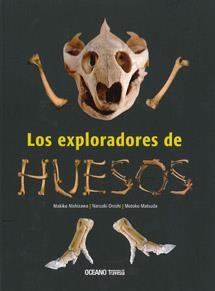 EXPLORADORES DE HUESOS, LOS | 9786074002652 | NISHIZAWA, MAKIKO / ONISHI, NARUAKI / MATSUDA, MOTOKO | Llibreria Aqualata | Comprar libros en catalán y castellano online | Comprar libros Igualada