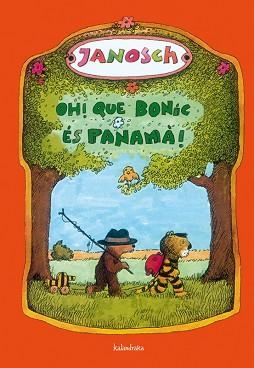 OH! QUE BONIC ES PANAMA! (N.E) | 9788484648130 | JANOSCH | Llibreria Aqualata | Comprar libros en catalán y castellano online | Comprar libros Igualada