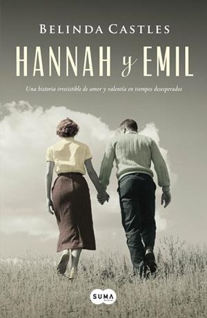 HANNAH Y EMIL. UNA HISTORIA IRRESISTIBLE DE AMOR Y VALENTÍA EN TIEMPOS DESESPERADOS | 9788483654866 | CASTLES, BELINDA | Llibreria Aqualata | Comprar llibres en català i castellà online | Comprar llibres Igualada