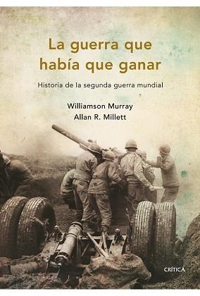 GUERRA QUE HABÍA QUE GANAR, LA | 9788498921045 | MURRAY, WILLIAMSON / MILLETT, ALLAN R. | Llibreria Aqualata | Comprar llibres en català i castellà online | Comprar llibres Igualada