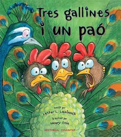 TRES GALLINES I UN PAÓ | 9788426139788 | LAMINACK, LESTER L. / COLE, HENRY ILUST. | Llibreria Aqualata | Comprar llibres en català i castellà online | Comprar llibres Igualada