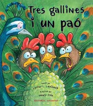 TRES GALLINES I UN PAÓ | 9788426139788 | LAMINACK, LESTER L. / COLE, HENRY ILUST. | Llibreria Aqualata | Comprar llibres en català i castellà online | Comprar llibres Igualada
