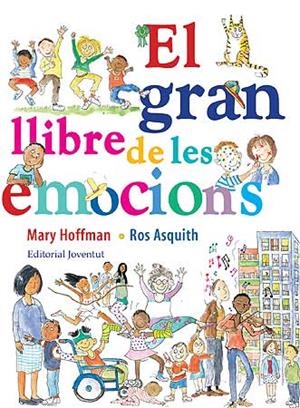 GRAN LLIBRE DE LES EMOCIONS, EL | 9788426139559 | HOFFMAN, MARY / ASQUITH, ROS | Llibreria Aqualata | Comprar libros en catalán y castellano online | Comprar libros Igualada