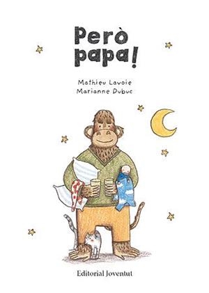 PERÒ, PAPA! | 9788426139856 | LAVOIE, MAHIEU | Llibreria Aqualata | Comprar llibres en català i castellà online | Comprar llibres Igualada