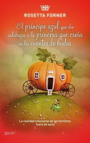 PRÍNCIPE AZUL QUE DIO CALABAZAS A LA PRINCESA QUE CREÍA EN CUENTOS DE HADAS, EL | 9788408037590 | FORNER, ROSETTA | Llibreria Aqualata | Comprar llibres en català i castellà online | Comprar llibres Igualada