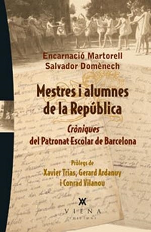 MESTRES I ALUMNES DE LA REPÚBLICA | 9788483307182 | MARTORELL I GIL, ENCARNACIÓ / DOMÈNECH I DOMÈNECH, SALVADOR | Llibreria Aqualata | Comprar libros en catalán y castellano online | Comprar libros Igualada
