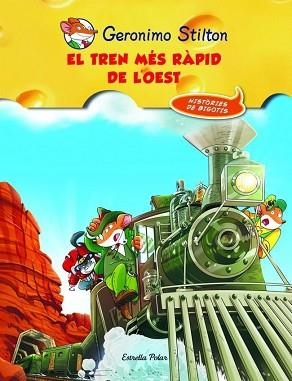 TREN MÉS RÀPID DE L'OEST, EL | 9788415790044 | GERONIMO STILTON | Llibreria Aqualata | Comprar llibres en català i castellà online | Comprar llibres Igualada