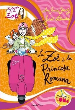 ZOÈ I LA PRINCESA ROMANA, LA | 9788415790006 | LABANDA, JORDI / GARCIA, ANA | Llibreria Aqualata | Comprar llibres en català i castellà online | Comprar llibres Igualada