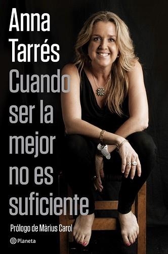 CUANDO SER LA MEJOR NO ES SUFICIENTE | 9788408074304 | TARRÉS, ANNA | Llibreria Aqualata | Comprar libros en catalán y castellano online | Comprar libros Igualada