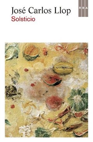 SOLSTICIO | 9788490065884 | LLOP , JOSE CARLOS | Llibreria Aqualata | Comprar libros en catalán y castellano online | Comprar libros Igualada