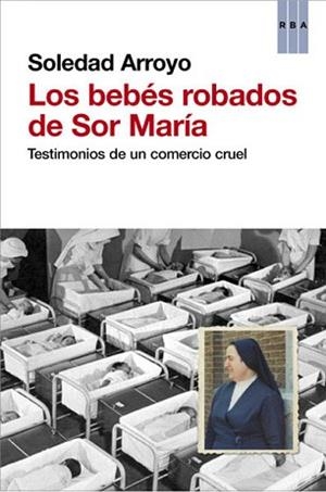 BEBÉS ROBADOS DE SOR MARÍA, LOS | 9788490066027 | ARROYO , SOLEDAD | Llibreria Aqualata | Comprar libros en catalán y castellano online | Comprar libros Igualada