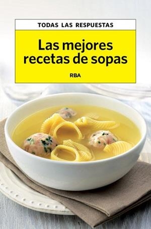 MEJORES RECETAS DE SOPAS, LAS | 9788490065754 | FRANCO , XAVIER | Llibreria Aqualata | Comprar libros en catalán y castellano online | Comprar libros Igualada