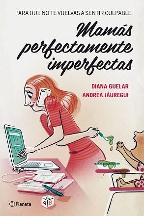 MAMÁS PERFECTAMENTE IMPERFECTAS | 9788408112068 | GUELAR, DIANA / JÁUREGUI, ANDREA | Llibreria Aqualata | Comprar libros en catalán y castellano online | Comprar libros Igualada