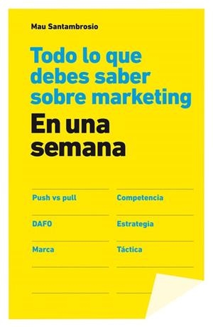 TODO LO QUE DEBES SABER SOBRE MARKETING EN UNA SEMANA | 9788498752694 | SANTAMBROSIO, MAU | Llibreria Aqualata | Comprar llibres en català i castellà online | Comprar llibres Igualada