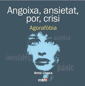 ANGOIXA, ANSIETAT, POR, CRISI. AGORAFÒBIA | 9788415278443 | LLENSA, ANNA | Llibreria Aqualata | Comprar llibres en català i castellà online | Comprar llibres Igualada