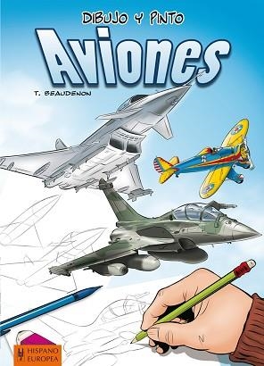 DIBUJO Y PINTO AVIONES | 9788425520693 | BEAUDENON, THIERRY | Llibreria Aqualata | Comprar libros en catalán y castellano online | Comprar libros Igualada