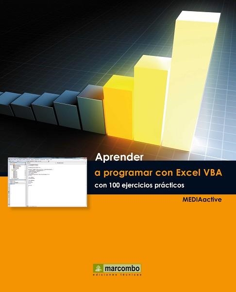 APRENDER A PROGRAMAR CON EXCEL VBA CON 100 EJERCICIOS PRÁCTICO | 9788426719027 | MEDIAACTIVE | Llibreria Aqualata | Comprar libros en catalán y castellano online | Comprar libros Igualada