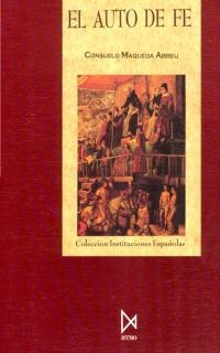AUTO DE FE, EL (INSTITUCIONES ESPAÑOLAS) | 9788470902727 | MAQUEDA ABREU, CONSUELO | Llibreria Aqualata | Comprar libros en catalán y castellano online | Comprar libros Igualada