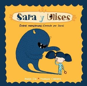 SARA Y ULISES 2. ENTRE MONSTRUOS | 9788448835477 | CIA, AMANDA / CABRERA, VANESSA | Llibreria Aqualata | Comprar libros en catalán y castellano online | Comprar libros Igualada
