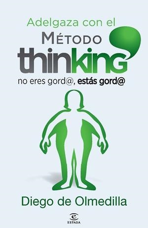 ADELGAZA CON EL MÉTODO THINKING | 9788467024609 | OLMEDILLA, DIEGO | Llibreria Aqualata | Comprar libros en catalán y castellano online | Comprar libros Igualada