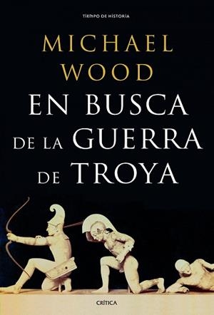 EN BUSCA DE LA GUERRA DE TROYA | 9788498925395 | WOOD, MICHAEL | Llibreria Aqualata | Comprar llibres en català i castellà online | Comprar llibres Igualada