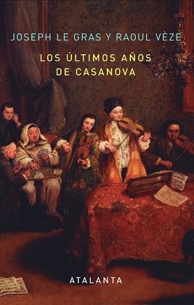 ÚLTIMOS AÑOS DE CASANOVA, LOS | 9788494094118 | LE GRAS, JOSEPH / VÈZE, RAOUL | Llibreria Aqualata | Comprar llibres en català i castellà online | Comprar llibres Igualada