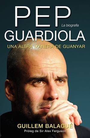 PEP GUARDIOLA (CATALÀ) | 9788415242499 | BALAGUÉ, GUILLEM | Llibreria Aqualata | Comprar libros en catalán y castellano online | Comprar libros Igualada
