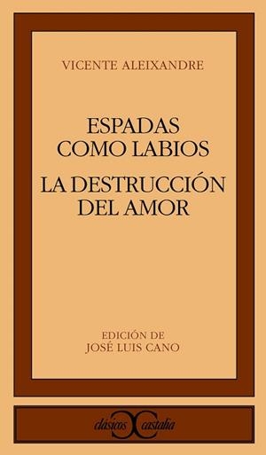 ESPADAS COMO LABIOS. LA DESTRUCCION O EL AMOR (CLASICOS 43) | 9788470390388 | ALEIXANDRE, VICENTE | Llibreria Aqualata | Comprar libros en catalán y castellano online | Comprar libros Igualada