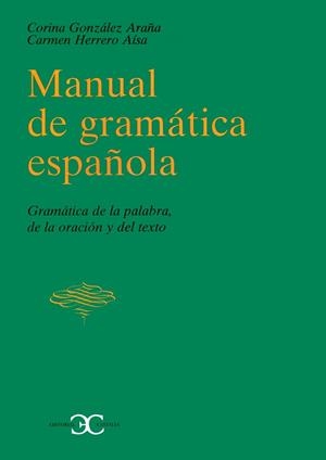 MANUAL DE GRAMATICA ESPAÑOLA | 9788470397653 | GONZALEZ ARAÑA, CORINA / HERRERO AISA, CARMEN | Llibreria Aqualata | Comprar libros en catalán y castellano online | Comprar libros Igualada