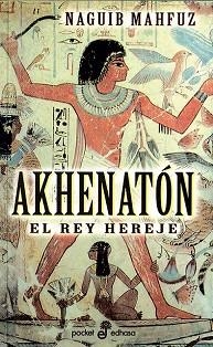 AKHENATON, EL REY HEREJE (POCKET 146) | 9788435016469 | MAHFUZ, NAGUIB | Llibreria Aqualata | Comprar llibres en català i castellà online | Comprar llibres Igualada