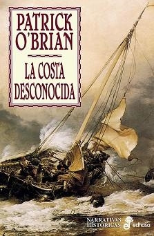 COSTA DESCONOCIDA, LA (NARR. HISTORICAS) | 9788435060127 | O'BRIAN, PATRICK | Llibreria Aqualata | Comprar libros en catalán y castellano online | Comprar libros Igualada