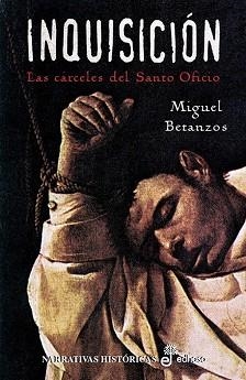 INQUISICION. LAS CARCELES DEL SANTO OFICIO | 9788435060738 | BETANZOS, MIGUEL | Llibreria Aqualata | Comprar libros en catalán y castellano online | Comprar libros Igualada