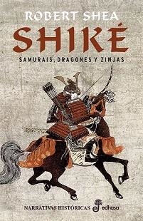 SHIKE, SAMURAIS, DRAGONES Y ZINJAS (NARRATIVAS HISTORICAS) | 9788435061070 | SHEA, ROBERT | Llibreria Aqualata | Comprar libros en catalán y castellano online | Comprar libros Igualada