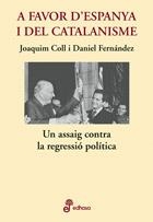 A FAVOR D'ESPANYA I DEL CATALANISME | 9788435065085 | COLL, JOAQUIM / FERNANDEZ, DANIEL | Llibreria Aqualata | Comprar libros en catalán y castellano online | Comprar libros Igualada