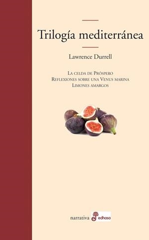TRILOGÍA MEDITERRÁNEA. CELDA DE PRÓSPERO, LIMONES AMARGOS, REFLEXIONES DE UNA VENUS MARINA | 9788435010702 | DURRELL, LAWRENCE | Llibreria Aqualata | Comprar llibres en català i castellà online | Comprar llibres Igualada