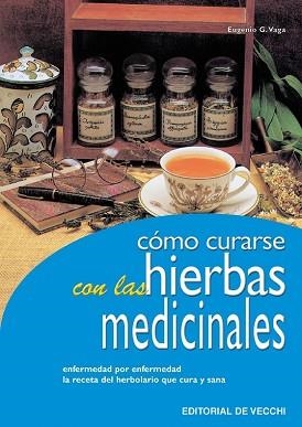 COMO CURARSE CON LAS HIERBAS MEDICINALES | 9788431513719 | VAGA, AUGENIO G. | Llibreria Aqualata | Comprar llibres en català i castellà online | Comprar llibres Igualada