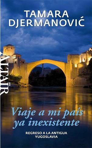VIAJE A MI PAÍS YA INEXISTENTE | 9788494105203 | DJERMANOVIC, TAMARA | Llibreria Aqualata | Comprar libros en catalán y castellano online | Comprar libros Igualada