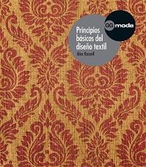PRINCIPIOS BÁSICOS DEL DISEÑO TEXTIL | 9788425226403 | RUSSELL, ALEX / MAÑOSA MONCUNILL, FRANCESC | Llibreria Aqualata | Comprar libros en catalán y castellano online | Comprar libros Igualada