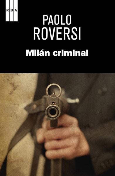 MILÁN CRIMINAL | 9788490065617 | ROVERSI, PAOLO | Llibreria Aqualata | Comprar libros en catalán y castellano online | Comprar libros Igualada