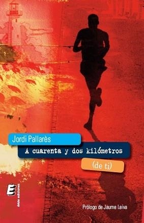 A CUARENTA Y DOS KILÓMETROS (DE TI) | 9788415643951 | PALLARÈS RODRÍGUEZ, JORDI | Llibreria Aqualata | Comprar libros en catalán y castellano online | Comprar libros Igualada